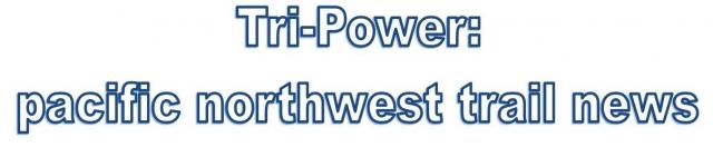 tri-power: pacific northwest trail news